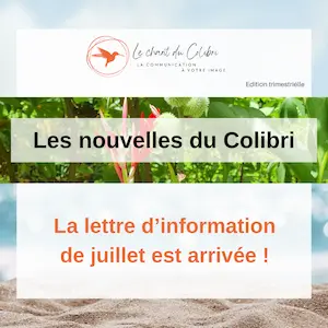 La lettre du Chant du Colibri de Juillet