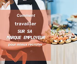 comment travailler sur sa marque employeur Travailler sur sa marque employeur